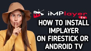 How to install iMPlayer app on FireStick or Android TV [upl. by Winnie]