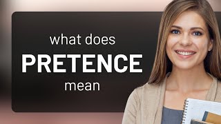 Pretence — what is PRETENCE definition [upl. by Farland]