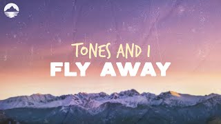 Tones and I  Fly Away  Lyrics [upl. by Evonne781]