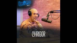 CHRIGOR  Brito Podcast 27 [upl. by Nostrebor]