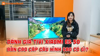 Tivi Xiaomi ES50 cao cấp màn 4k cực đẹp  cấu hình cao [upl. by Bobbe229]