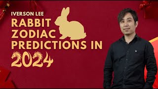 2024 Zodiac Signs Predictions Rabbit Iverson Lee [upl. by Jacobina]