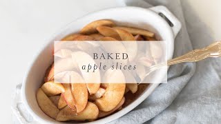 How to Make Easy Baked Apple Slices for Breakfast Dessert or a Side Dish [upl. by Dame]