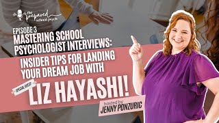 Mastering School Psychologist Interviews Insider Tips for Landing Your Dream Job with Liz Hayashi [upl. by Anidene]