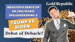 GoudKoorts 16  Negatieve rente op de INGRabo spaarrekening amp Trump vs Biden Debat of Debacle [upl. by Adnilreb]