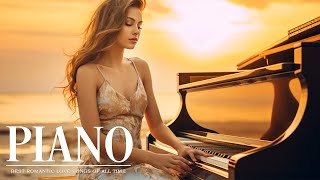 Romantic Piano Melodies 2023  Most Famous Classical Piano Pieces  Popular Love Songs Of All Time [upl. by Ylhsa819]