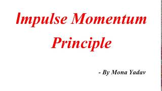 Impulse Momentum Principle [upl. by Akcebar]