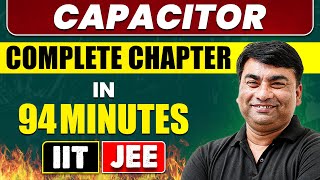 CAPACITOR in 94 Minutes  Full Chapter Revision  Class 12th JEE [upl. by Tychon]