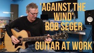 How to play Against The Wind by Bob Seger [upl. by Kaylyn306]