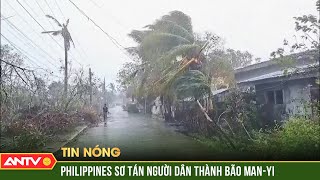 Bão ManYi sắp đạt cấp siêu bão Philippines khẩn trương sơ tán dân trước cơn cuồng phong  ANTV [upl. by Gurolinick]