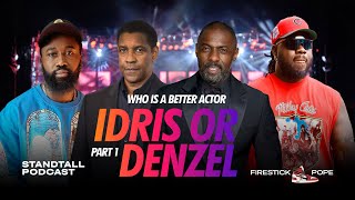 WHO IS A BETTER ACTOR IDRIS vs DENZEL [upl. by Nevaeh539]