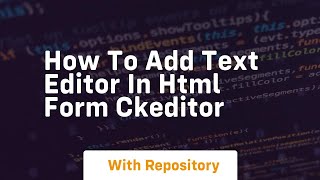 How to add text editor in html form ckeditor [upl. by Abeu]