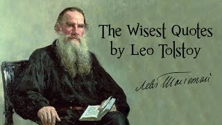 The Wisest Quotes by Leo Tolstoy [upl. by Farkas]