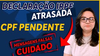 ✅CPF PENDENTE Como declarar Imposto de Renda Atrasado não declarei e agora  IRPF2022 [upl. by Ggerc]