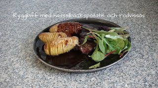 Ryggbiff med hasselbackspotatis och rödvinssås [upl. by Nilyak]