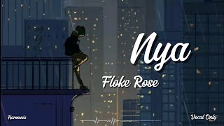 ည Floke Rose  VOCAL ONLY [upl. by Filmore429]