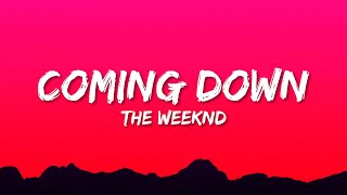 The Weeknd  Coming Down Lyrics [upl. by Nyvets]