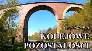 KOLEJOWE POZOSTAŁOŚCI  Część druga [upl. by Dunlavy]