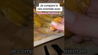 Je compare la cire orientale avec l’epilateur électrique 🍯 [upl. by Dinnie]