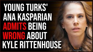 Ana Kasparian Of The Young Turks Admits She Was WRONG About Kyle Rittenhouse [upl. by Uwkuhceki]