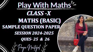 CBSE MATHS BASIC Sample Question Paper Solution 202425Q25 amp Q26 CLASS 10  Board Exam 2025 [upl. by Annie]