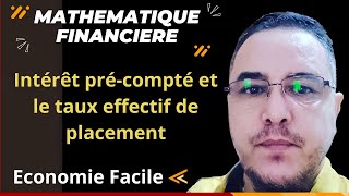 Mathématique financière S2 intérêt précompté et le taux effectif de placement quotEpisode 5quot [upl. by Preston]