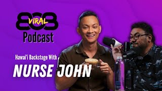 Nurse John in Hawaii  Backstage Special 808 Viral podcast [upl. by Hawger411]