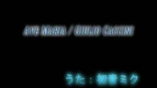 AveMaria  Caccini  Song by Miku Hatsune 初音ミク [upl. by Anerb]