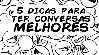 Como Ter Conversas Interessantes E Ser Bom de Papo [upl. by Bazil]