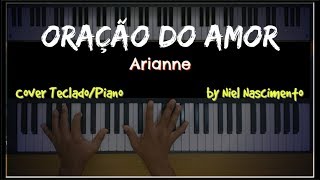 Oração do Amor  Arianne Niel Nascimento  Teclado Cover [upl. by Nasya]