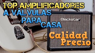 Top 4 Amplificadores a VALVULAS para Tocar en CASA Calidad Precio Guitarra Eléctrica [upl. by Eckmann]