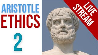 Aristotles Ethics 2 Livestream [upl. by Tilly40]