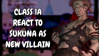 Class 1A React To New Villain As Sukuna  MHA  JJK  Gacha React [upl. by Aitenev937]