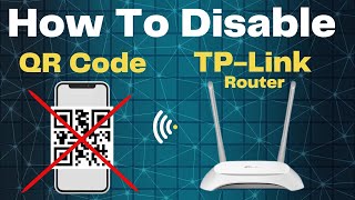 How To Disable QR Code  How To Hide WiFi QR Code  Block QR Code TPLink Router  tplink [upl. by Eerehc]