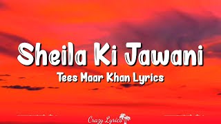 Sheila Ki Jawani Lyrics  Tees Maar Khan  Akshay Kumar Katrina Kaif Sunidhi Chauhan Vishal [upl. by Yendirb]