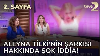 2 Sayfa Aleyna Tilkinin yeni şarkısı hakkında şok iddia [upl. by Hankins883]