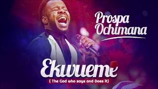 Ekwueme  Prospa Ochimana  Lyrics [upl. by Dean]