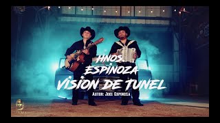 Hermanos Espinoza  Vision De Tunel Video Oficial [upl. by Asen]