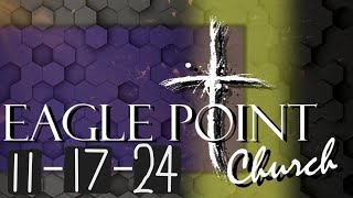 Eagle Point Church of God Sunday Service  November 17th 2024 [upl. by Marchall120]