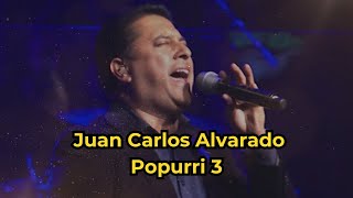 Juan Carlos Alvarado  Popurri 3 [upl. by Elletsirk477]