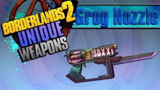 BORDERLANDS 2  Grog Nozzle Unique Weapons Guide Tiny Tina DLC [upl. by Aehc]