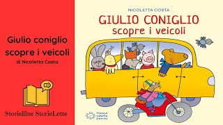 Giulio coniglio scopre i veicoliNicoletta CostaAudiolibro in italiano [upl. by Ailbert]