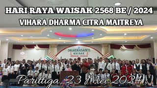 Full Dokumentasi  PERAYAAN HARI WAISAK 2024  VIHARA DHARMA CITRA MAITREYA PARITTIGA JEBUS [upl. by Ahsienak]