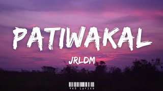 JRLDM  Patiwakal Lyrics 🎶 [upl. by Bee]