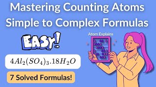 Atom Explains  Mastering Counting Atoms from Simple to Complex Formulas [upl. by Moshell]