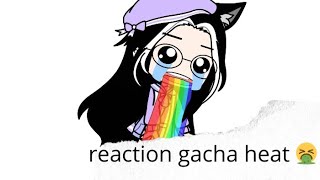 reaction gacha heat 🤮😭 part 2 [upl. by Ahsram]