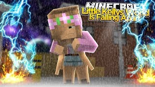 Minecraft  LITTLE KELLYS WORLD IS FALLING APART [upl. by Aline]