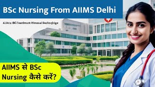 BSc Nursing From AIIMS Delhi  AIIMS Delhi से बीएससी नर्सिंग कैसे करें [upl. by Eiramyllek1]