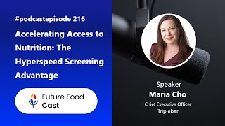 FFC podcast 216 Accelerating Access to Nutrition The Hyperspeed Screening Advantage [upl. by Donia]