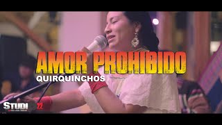 AMOR PROHIBIDO  QUIRQUINCHOS live at SISA [upl. by Phyllis]